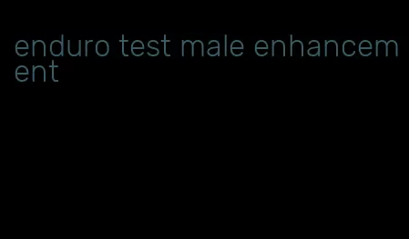 enduro test male enhancement