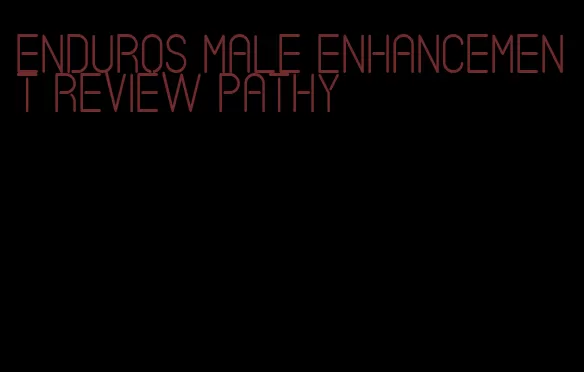 enduros male enhancement review pathy