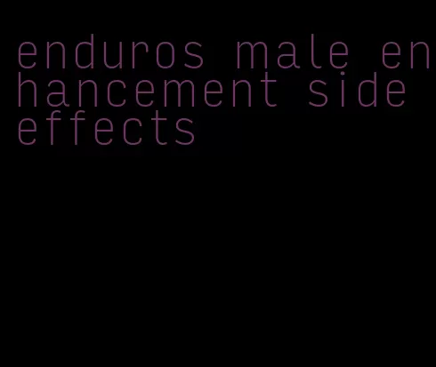 enduros male enhancement side effects