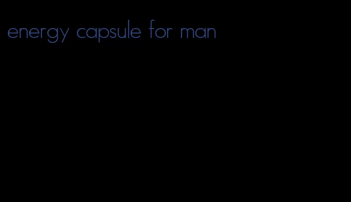 energy capsule for man