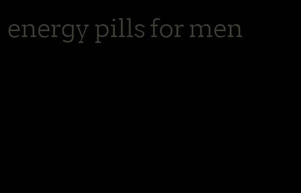 energy pills for men