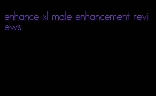 enhance xl male enhancement reviews