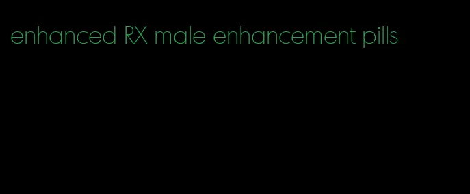 enhanced RX male enhancement pills