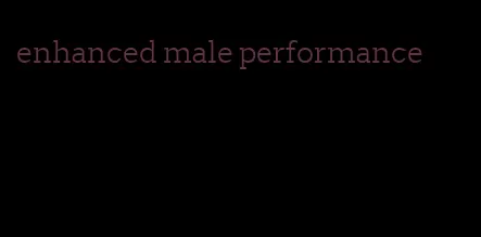 enhanced male performance