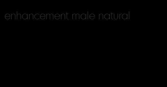 enhancement male natural