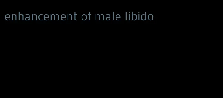 enhancement of male libido