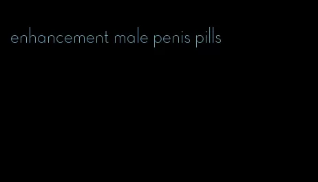 enhancement male penis pills