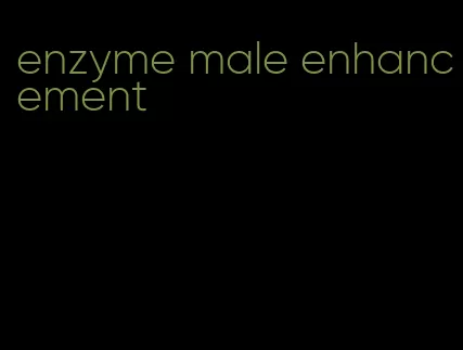 enzyme male enhancement