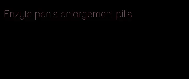 Enzyte penis enlargement pills