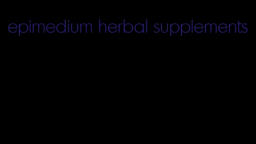 epimedium herbal supplements