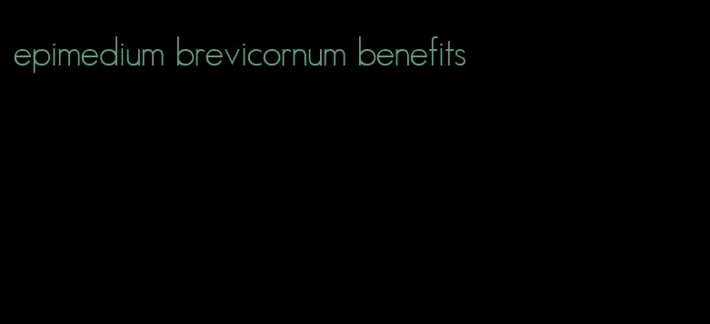 epimedium brevicornum benefits