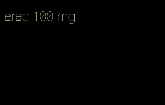 erec 100 mg