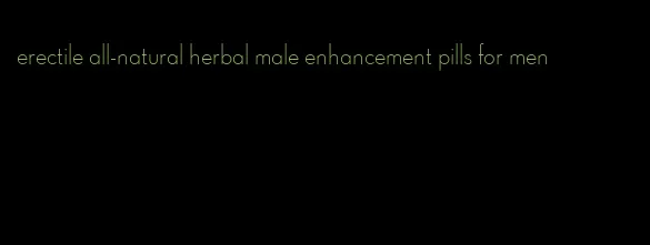 erectile all-natural herbal male enhancement pills for men