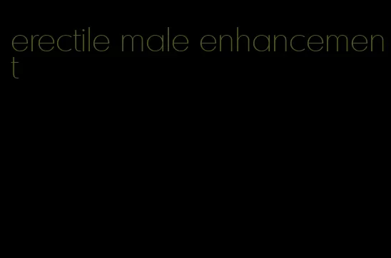 erectile male enhancement