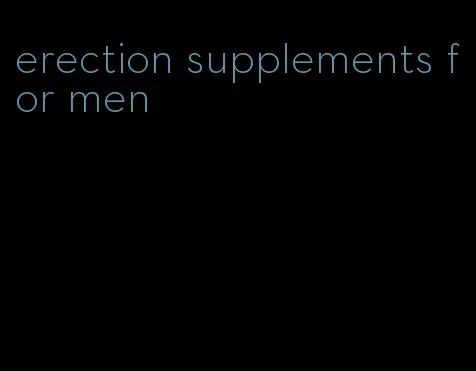 erection supplements for men