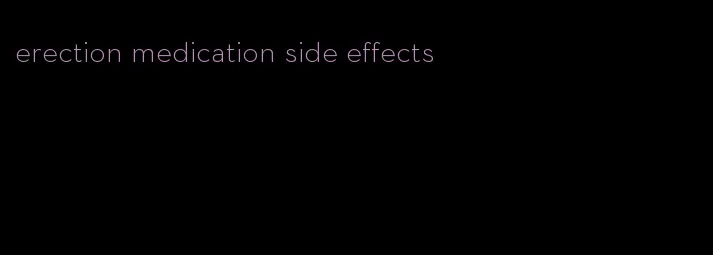 erection medication side effects