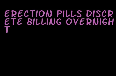 erection pills discrete billing overnight