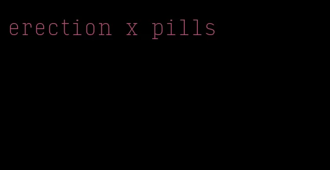 erection x pills