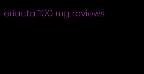 eriacta 100 mg reviews