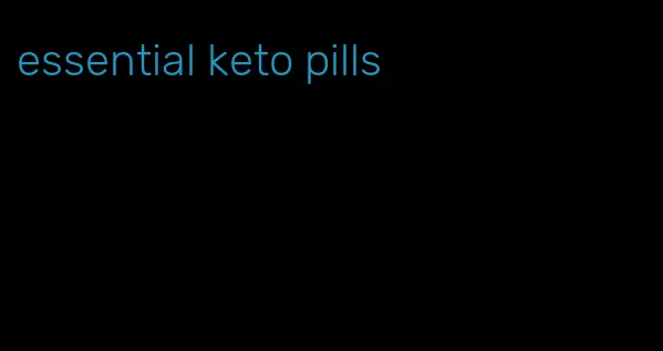 essential keto pills