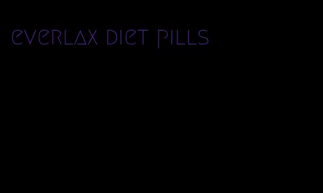 everlax diet pills