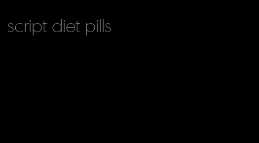 script diet pills