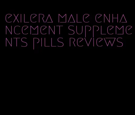 exilera male enhancement supplements pills reviews