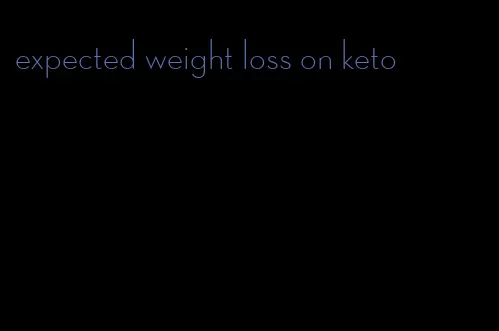 expected weight loss on keto