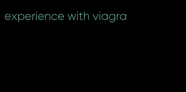 experience with viagra