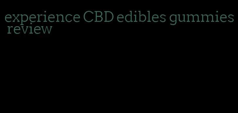 experience CBD edibles gummies review