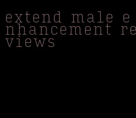 extend male enhancement reviews