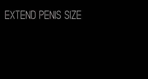 extend penis size