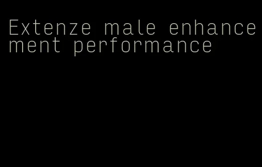 Extenze male enhancement performance