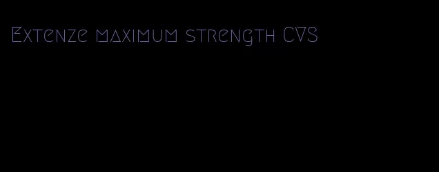 Extenze maximum strength CVS