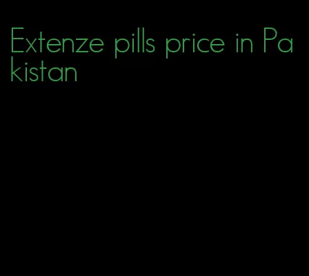 Extenze pills price in Pakistan