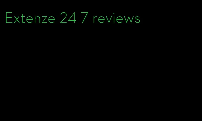 Extenze 24 7 reviews