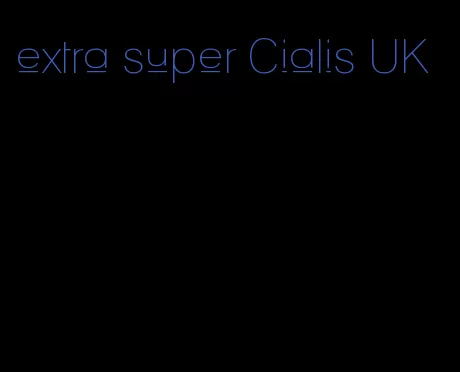 extra super Cialis UK