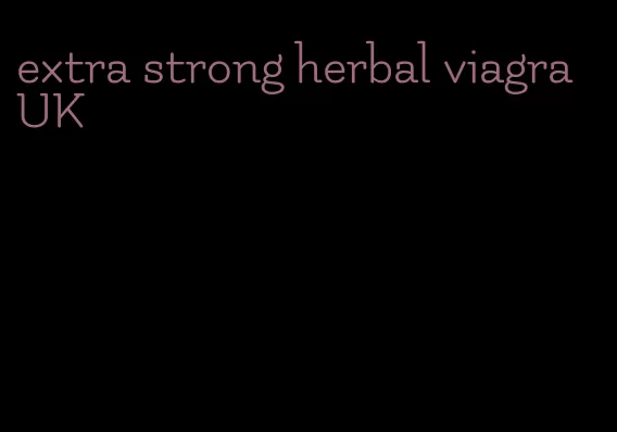 extra strong herbal viagra UK