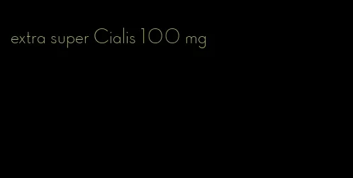 extra super Cialis 100 mg