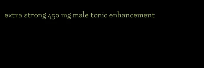 extra strong 450 mg male tonic enhancement