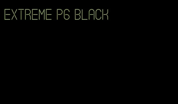 extreme p6 black