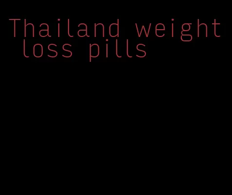 Thailand weight loss pills