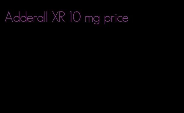 Adderall XR 10 mg price