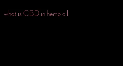 what is CBD in hemp oil