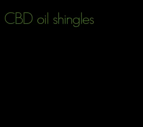 CBD oil shingles