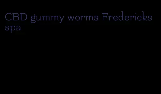 CBD gummy worms Fredericks spa