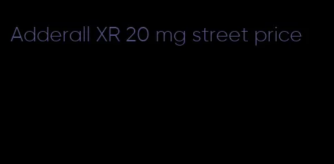 Adderall XR 20 mg street price