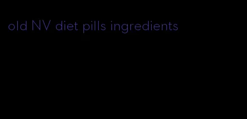 old NV diet pills ingredients