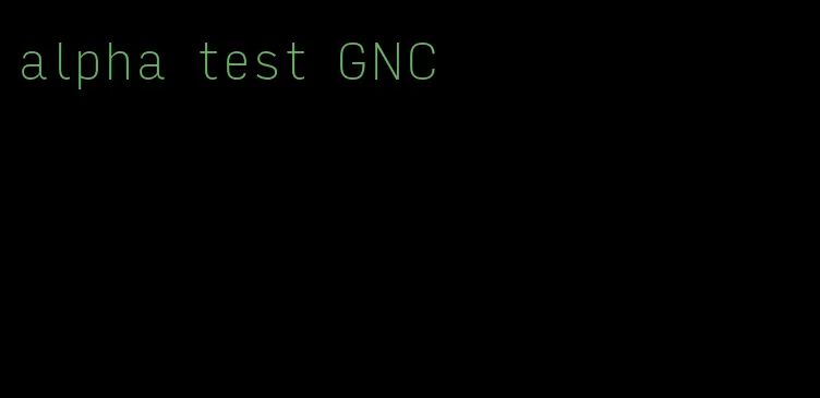 alpha test GNC