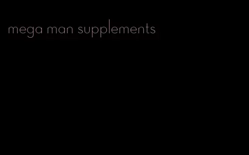 mega man supplements